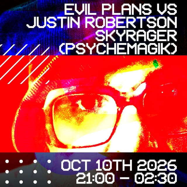 Evil Plans: Justin Robertson + Skyrager (Psychemagik)